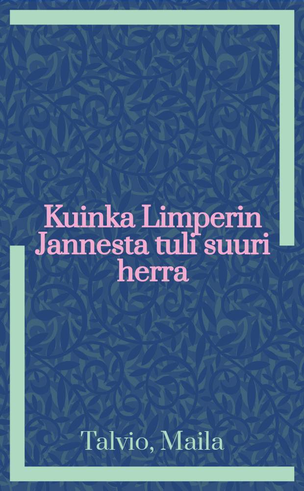 Kuinka Limperin Jannesta tuli suuri herra