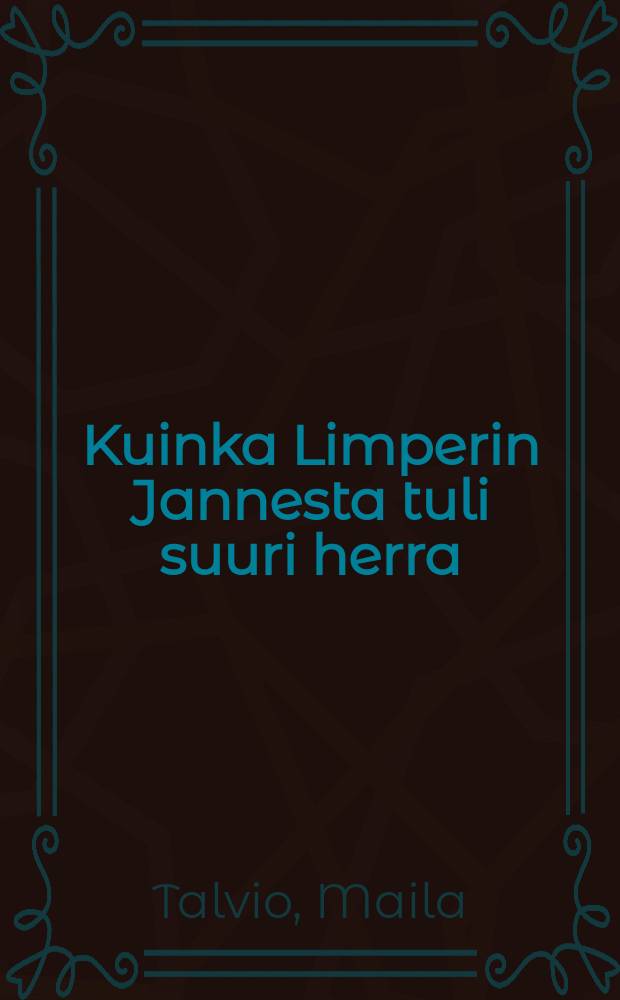 Kuinka Limperin Jannesta tuli suuri herra