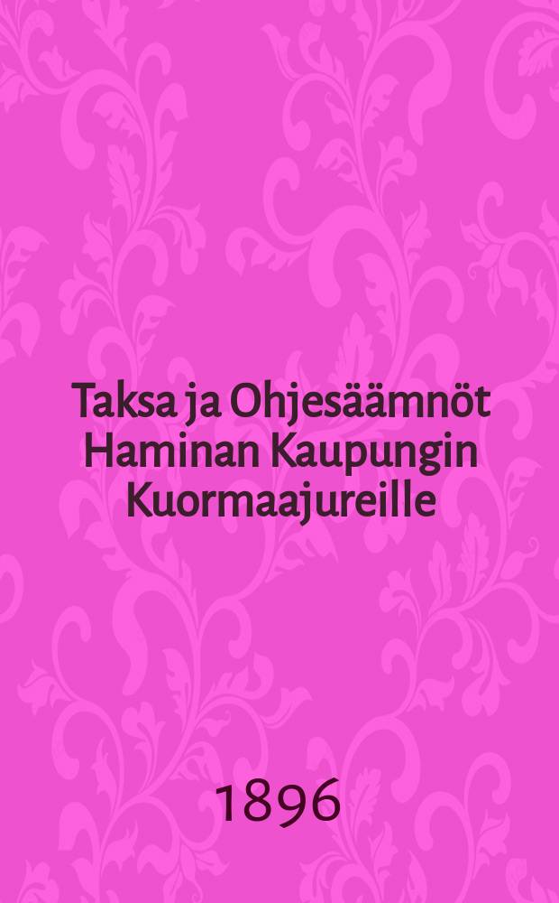 Taksa ja Ohjesäämnöt Haminan Kaupungin Kuormaajureille
