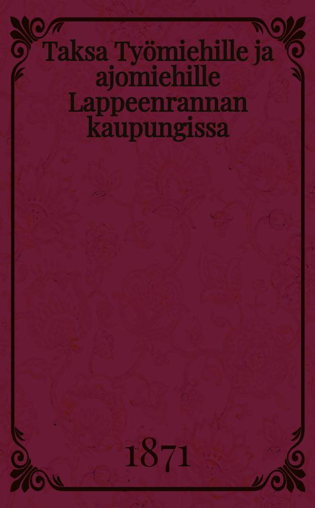 Taksa Työmiehille ja ajomiehille Lappeenrannan kaupungissa
