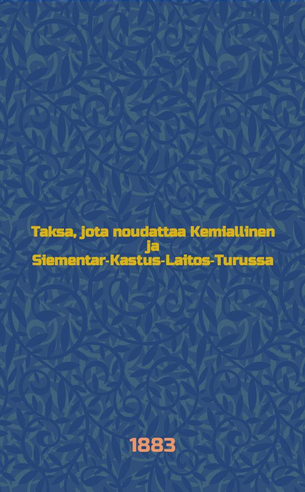 Taksa, jota noudattaa Kemiallinen ja Siementar-Kastus-Laitos-Turussa