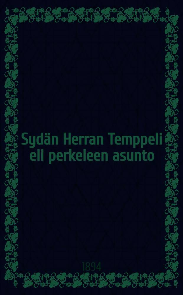 Sydän Herran Temppeli eli perkeleen asunto : Suomen