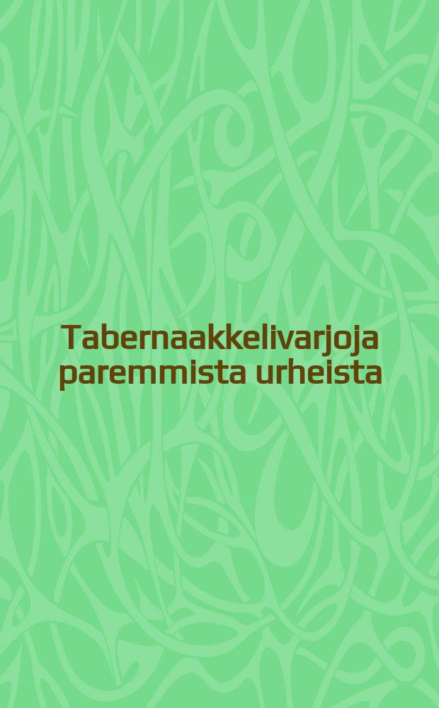 Tabernaakkelivarjoja paremmista urheista