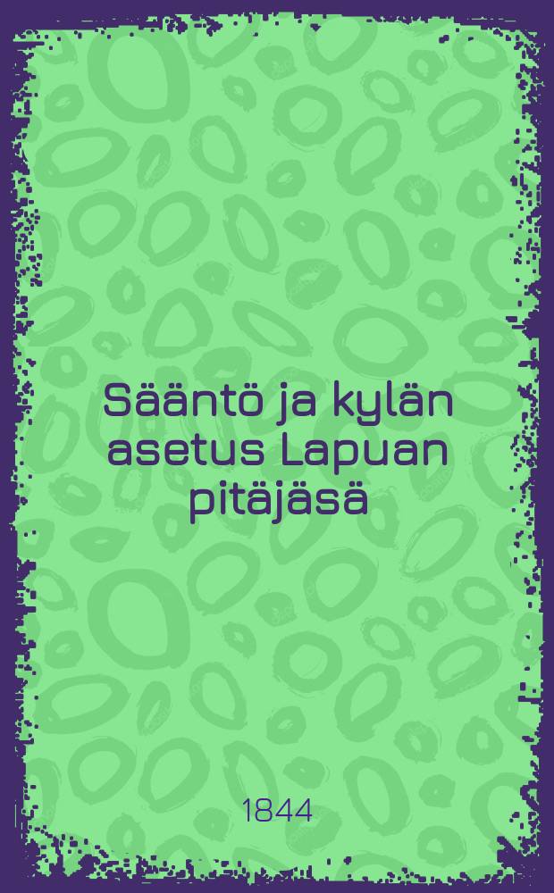 Sääntö ja kylän asetus Lapuan pitäjäsä