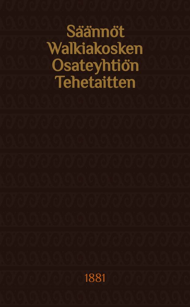 Säännöt Walkiakosken Osateyhtiön Tehetaitten