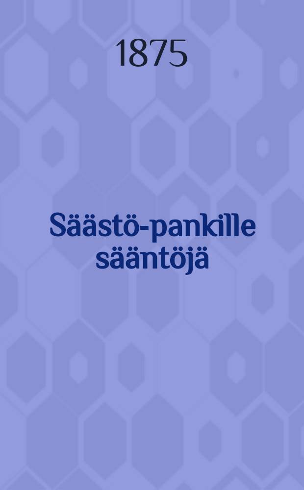 S&auml;&auml;st&ouml;-pankille s&auml;&auml;nt&ouml;j&auml;
