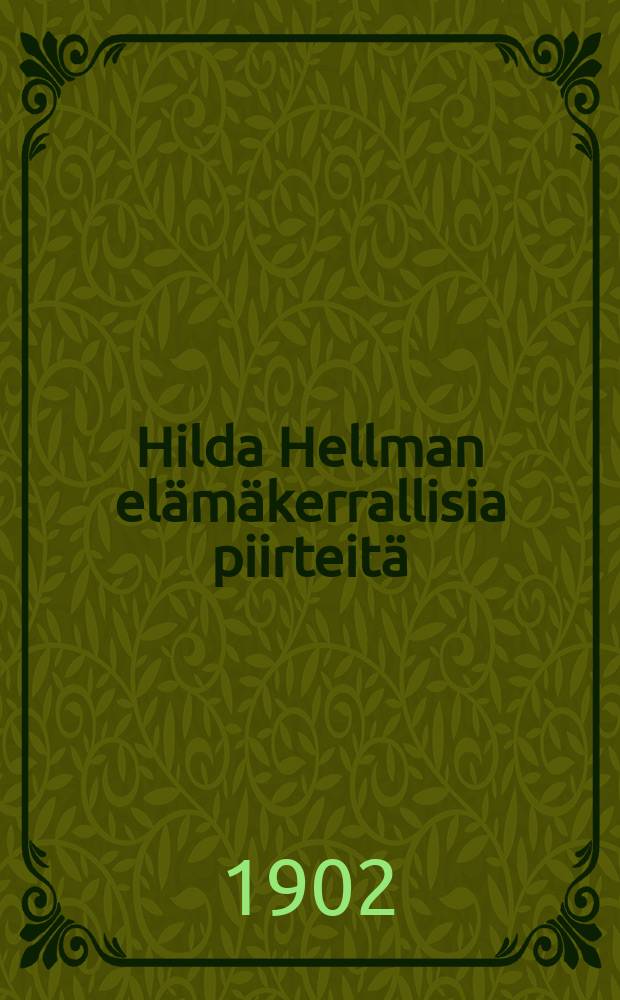 Hilda Hellman elämäkerrallisia piirteitä : Suomennos