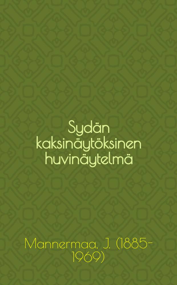 Sydän kaksinäytöksinen huvinäytelmä
