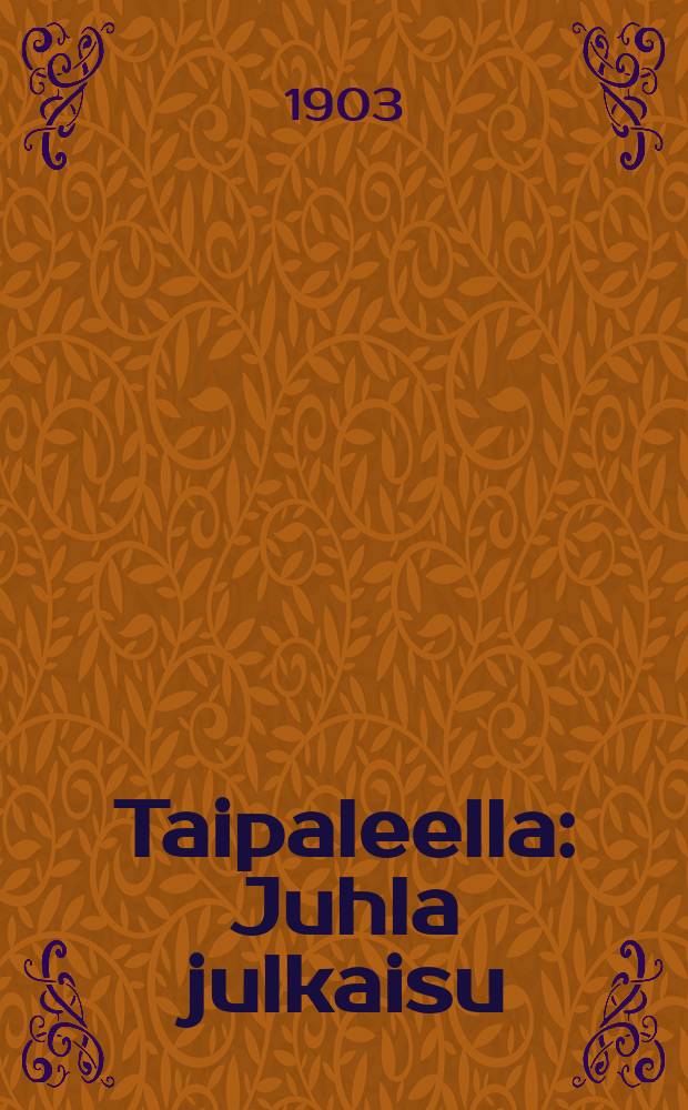 Taipaleella : Juhla julkaisu : Taisto 4:s