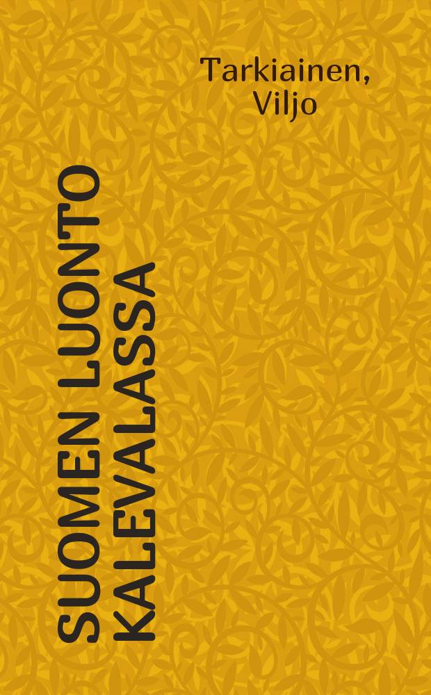 Suomen luonto Kalevalassa : Kalevala-sarja