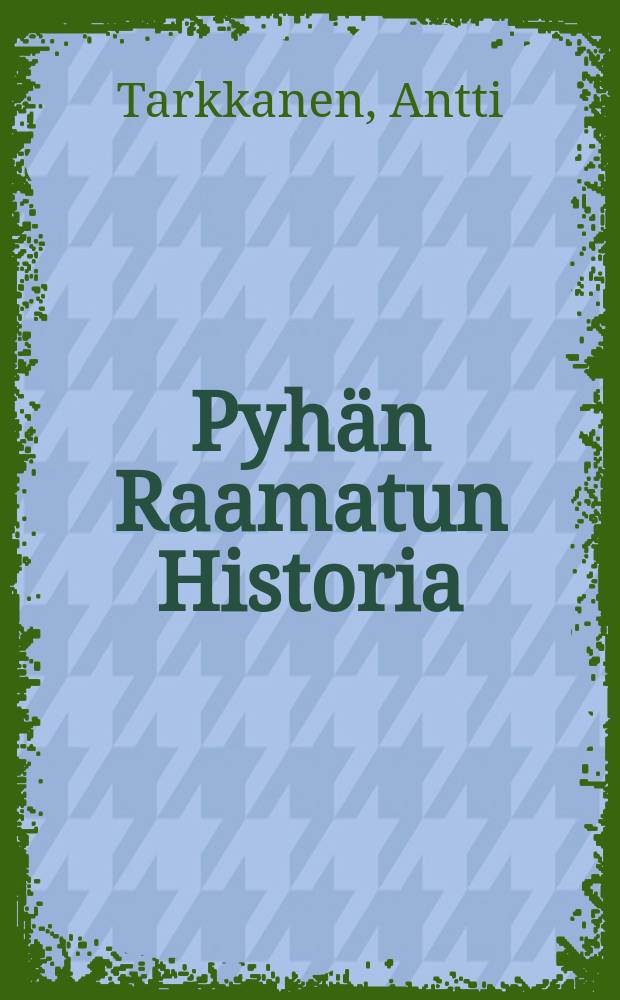 Pyh&auml;n Raamatun Historia