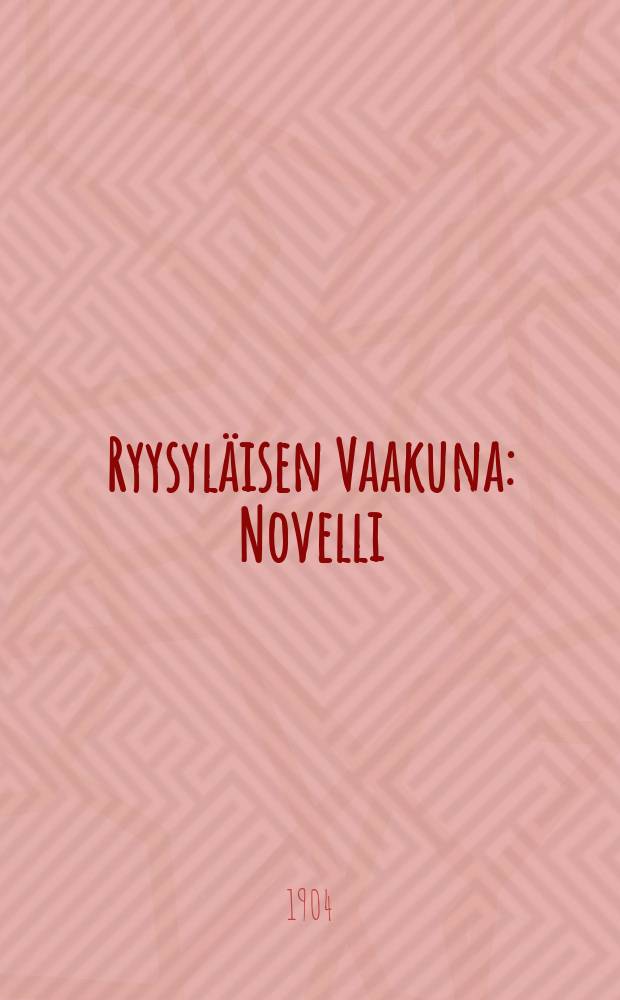 Ryysyl&auml;isen Vaakuna : Novelli