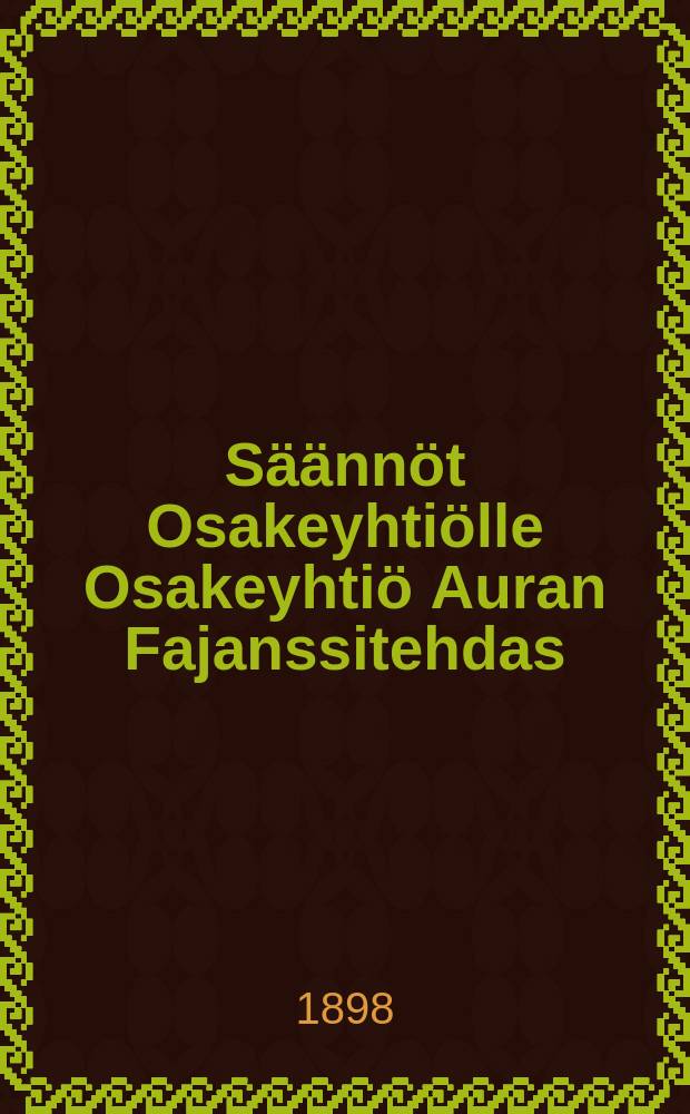 Säännöt Osakeyhtiölle Osakeyhtiö Auran Fajanssitehdas