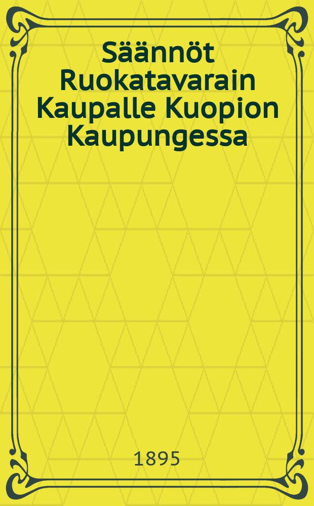 Säännöt Ruokatavarain Kaupalle Kuopion Kaupungessa