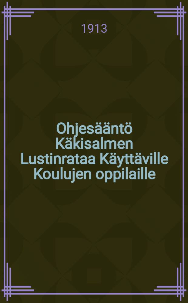 Ohjesääntö Käkisalmen Lustinrataa Käyttäville Koulujen oppilaille