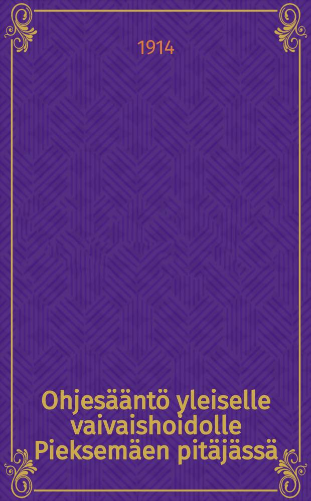 Ohjesääntö yleiselle vaivaishoidolle Pieksemäen pitäjässä