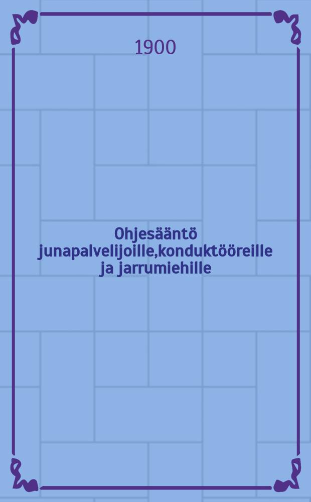 Ohjes&auml;&auml;nt&ouml; junapalvelijoille,kondukt&ouml;&ouml;reille ja jarrumiehille