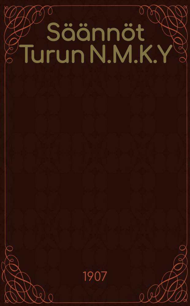Säännöt Turun N.M.K.Y:lle,...