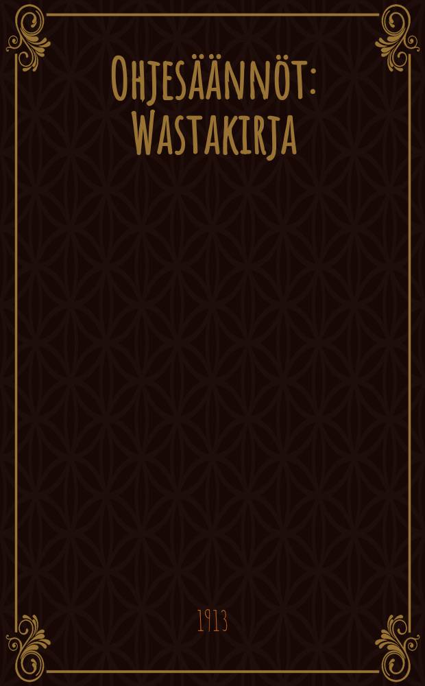 Ohjesäännöt : Wastakirja