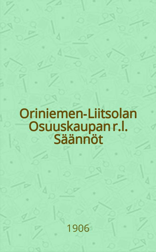Oriniemen-Liitsolan Osuuskaupan r.l. S&auml;&auml;nn&ouml;t