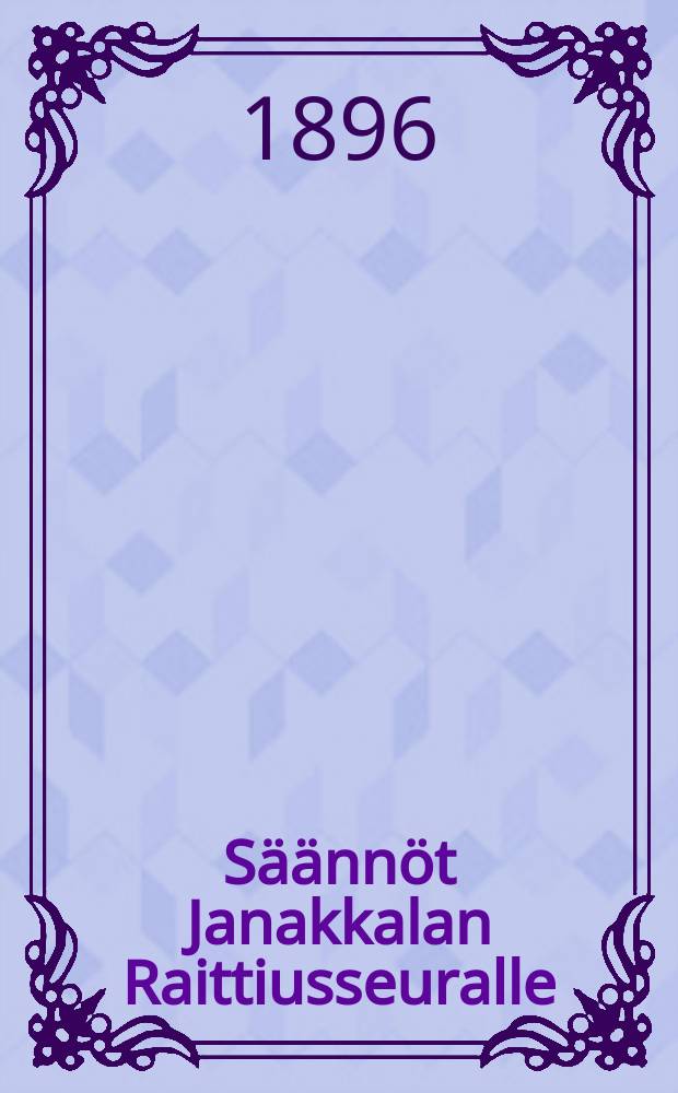 Säännöt Janakkalan Raittiusseuralle