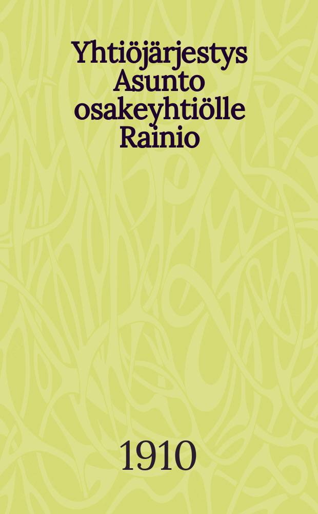 Yhtiöjärjestys Asunto osakeyhtiölle Rainio