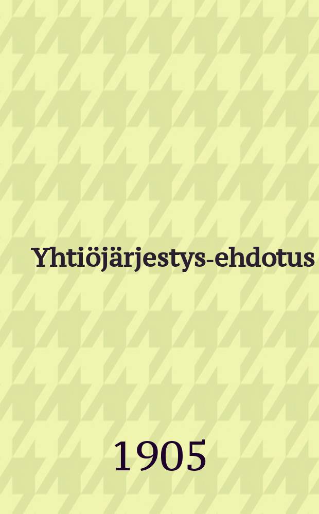 Yhti&ouml;j&auml;rjestys-ehdotus