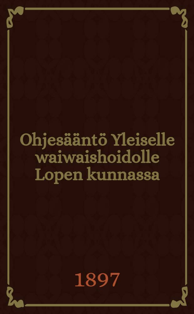 Ohjesääntö Yleiselle waiwaishoidolle Lopen kunnassa