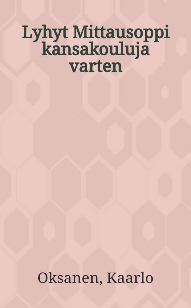 Lyhyt Mittausoppi kansakouluja varten
