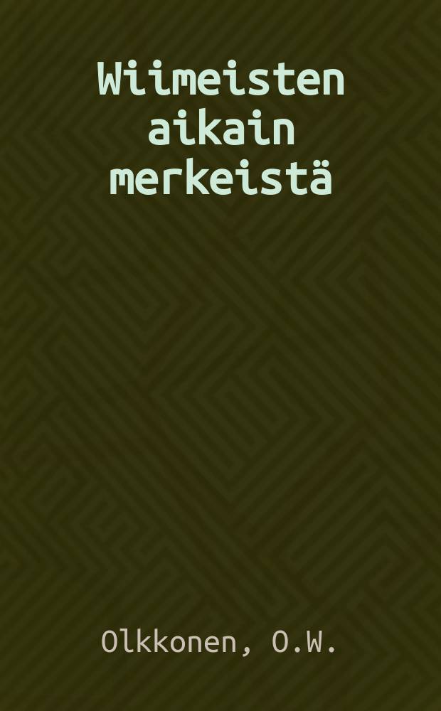 Wiimeisten aikain merkeist&auml;