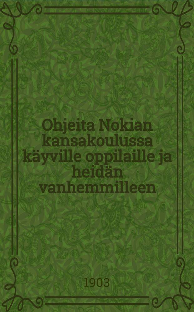 Ohjeita Nokian kansakoulussa käyville oppilaille ja heidän vanhemmilleen