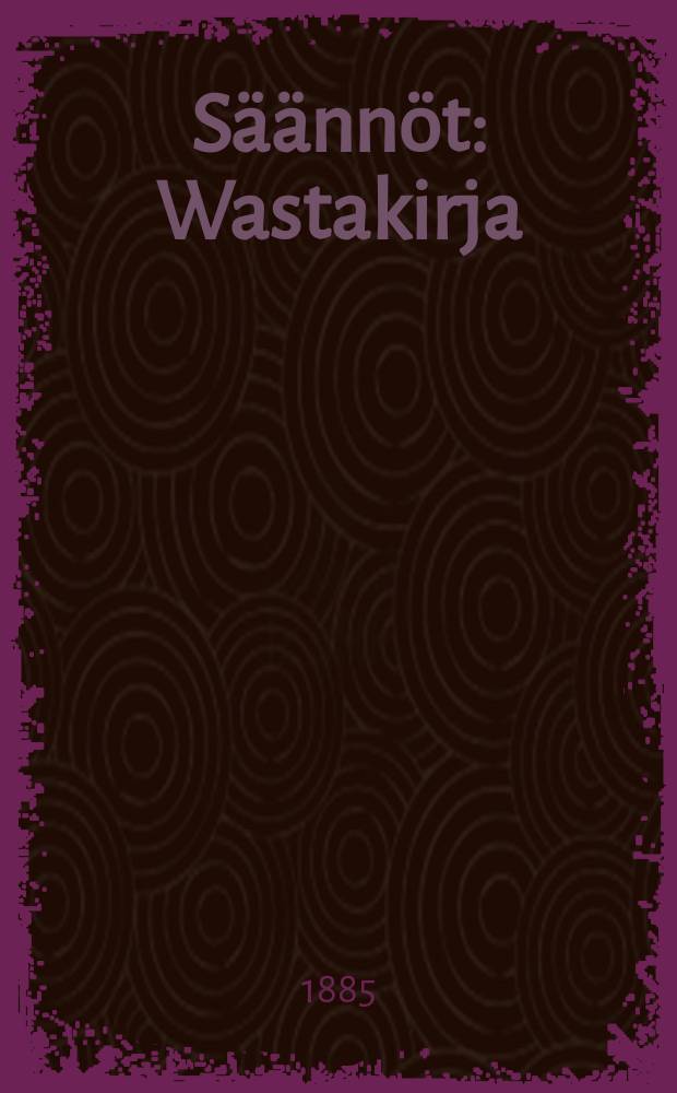 Säännöt : Wastakirja