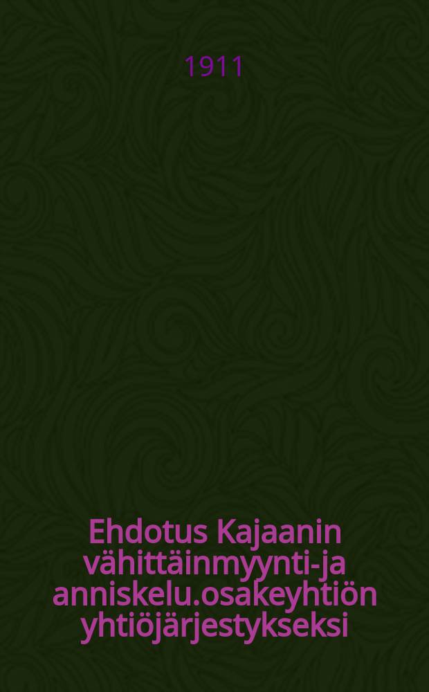 Ehdotus Kajaanin vähittäinmyynti-ja anniskelu.osakeyhtiön yhtiöjärjestykseksi
