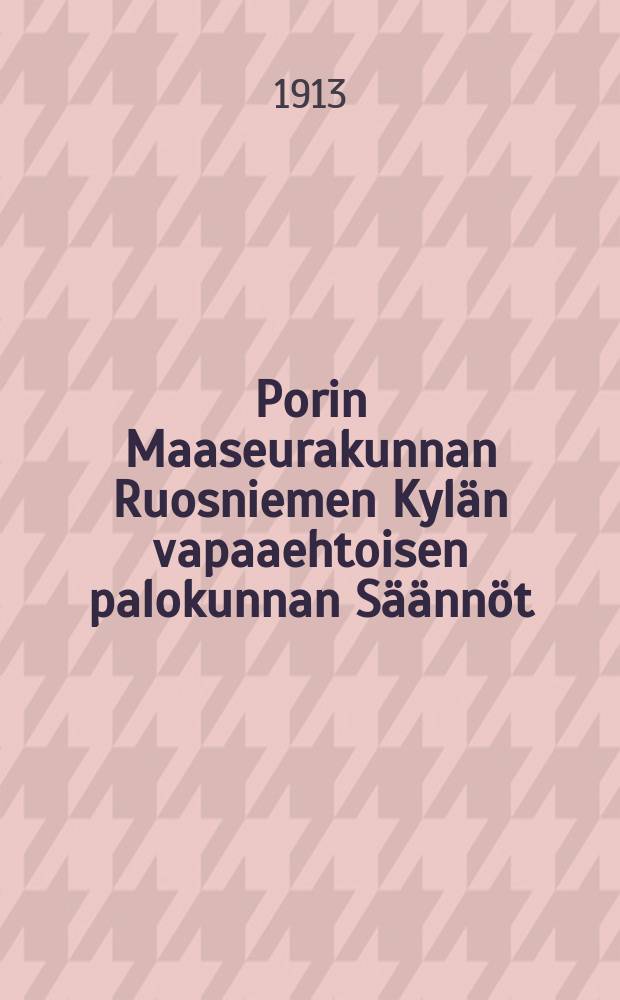 Porin Maaseurakunnan Ruosniemen Kylän vapaaehtoisen palokunnan Säännöt