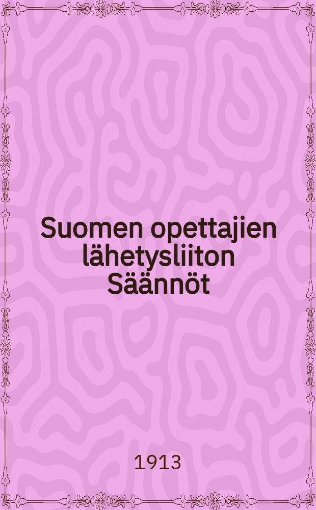 Suomen opettajien lähetysliiton Säännöt