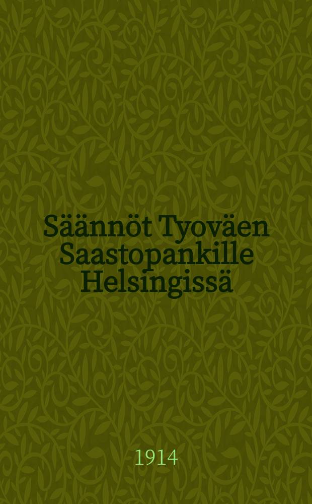 Säännöt Tyoväen Saastopankille Helsingissä : Vastakirja