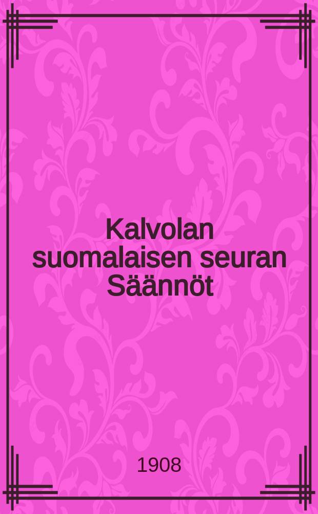 Kalvolan suomalaisen seuran Säännöt