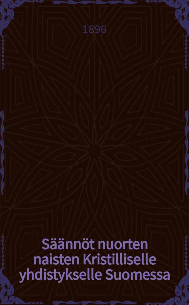 Säännöt nuorten naisten Kristilliselle yhdistykselle Suomessa