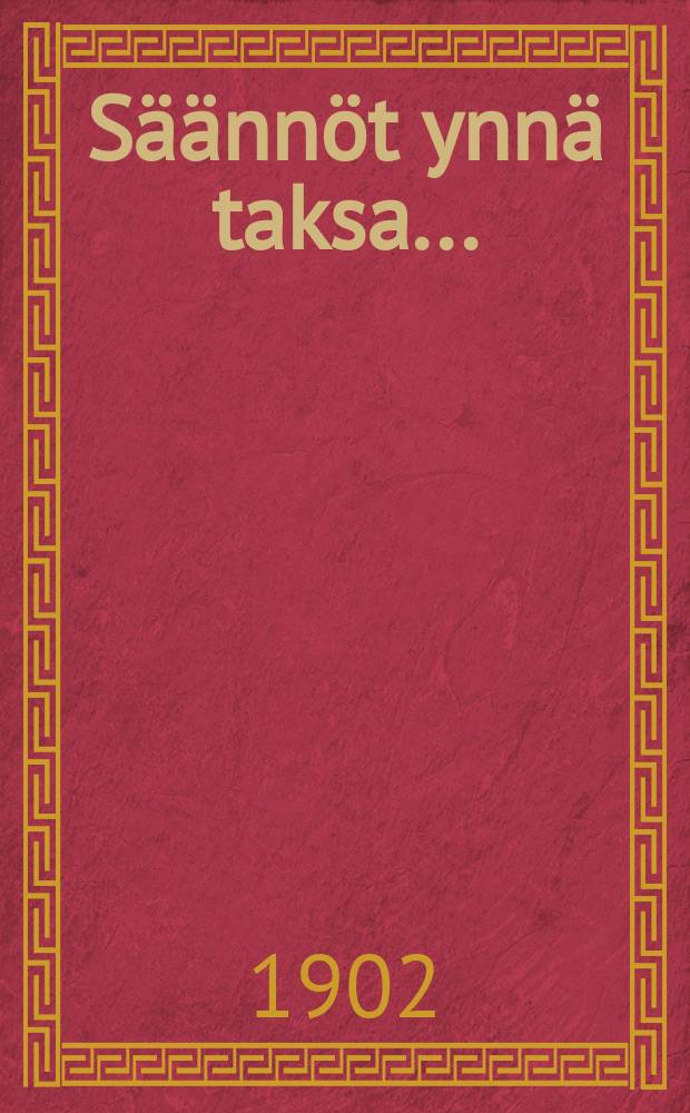 Säännöt ynnä taksa...