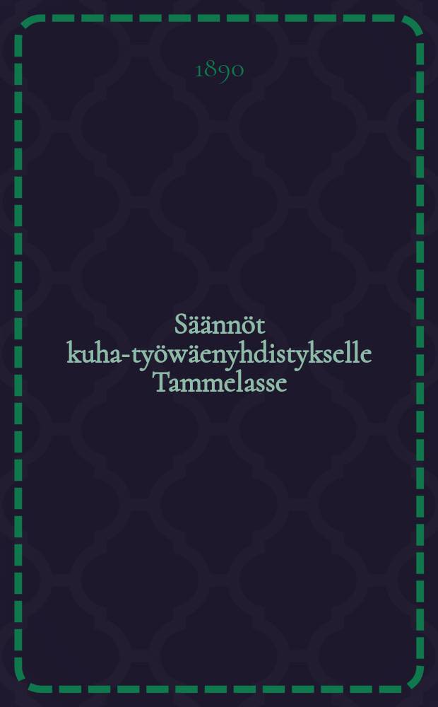 Säännöt kuha-työwäenyhdistykselle Tammelasse