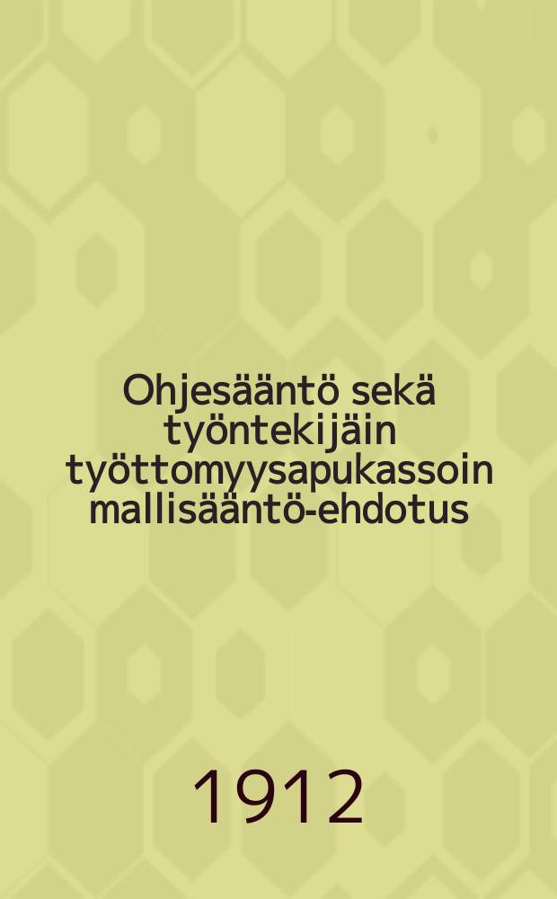 Ohjesääntö sekä työntekijäin työttomyysapukassoin mallisääntö-ehdotus