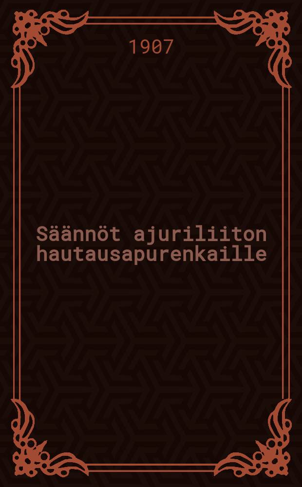 S&auml;&auml;nn&ouml;t ajuriliiton hautausapurenkaille