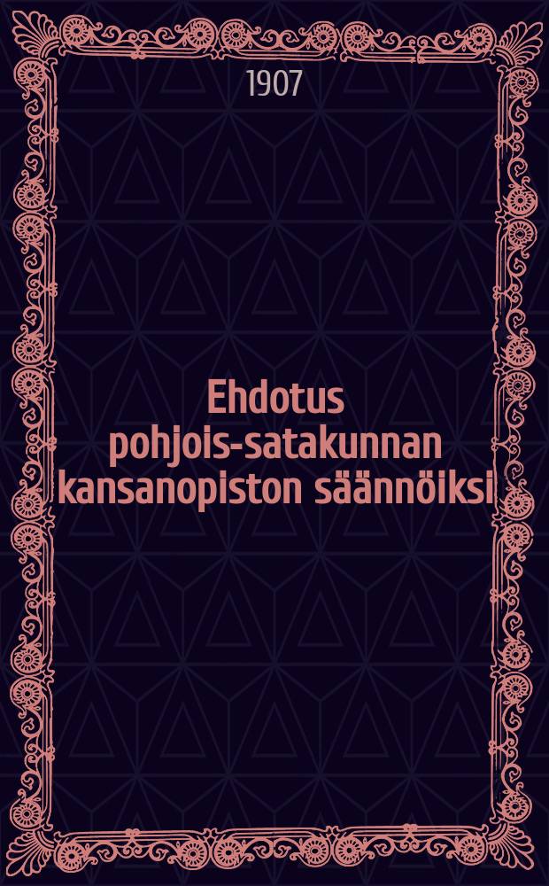 Ehdotus pohjois-satakunnan kansanopiston säännöiksi