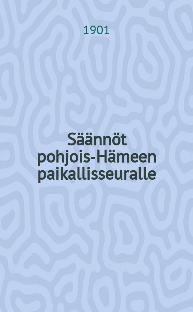 Säännöt pohjois-Hämeen paikallisseuralle