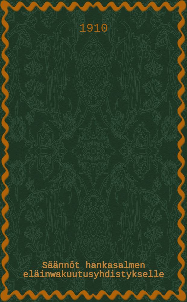 Säännöt hankasalmen eläinwakuutusyhdistykselle