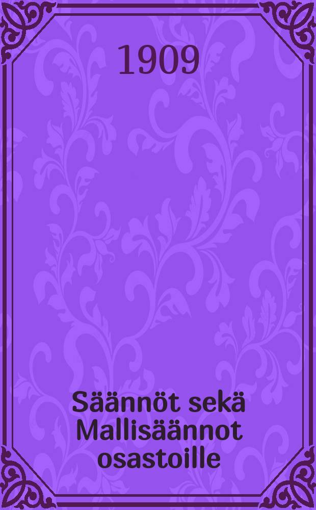 Säännöt sekä Mallisäännot osastoille