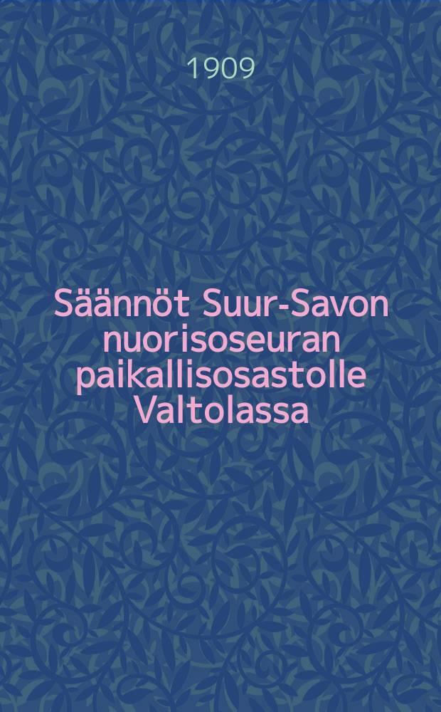 Säännöt Suur-Savon nuorisoseuran paikallisosastolle Valtolassa