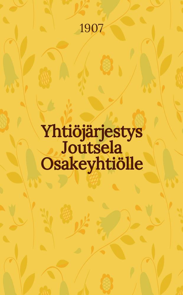 Yhtiöjärjestys Joutsela Osakeyhtiölle
