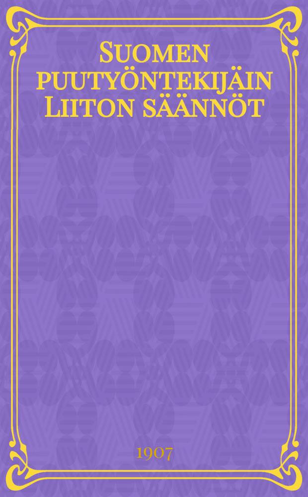 Suomen puutyöntekijäin Liiton säännöt