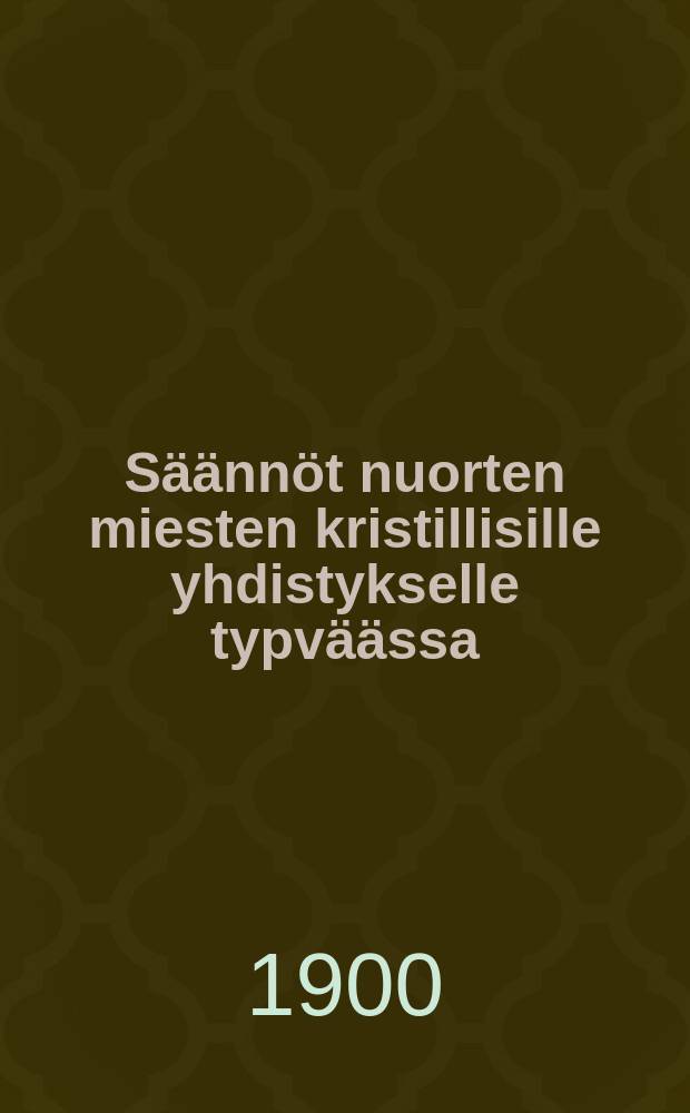 Säännöt nuorten miesten kristillisille yhdistykselle typväässa